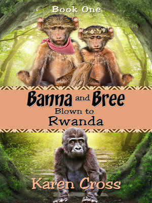cover image of Banna and Bree Blown to Rwanda